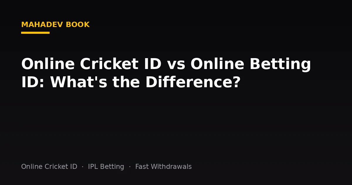 Online Cricket ID vs Online Betting ID: What's the Difference?